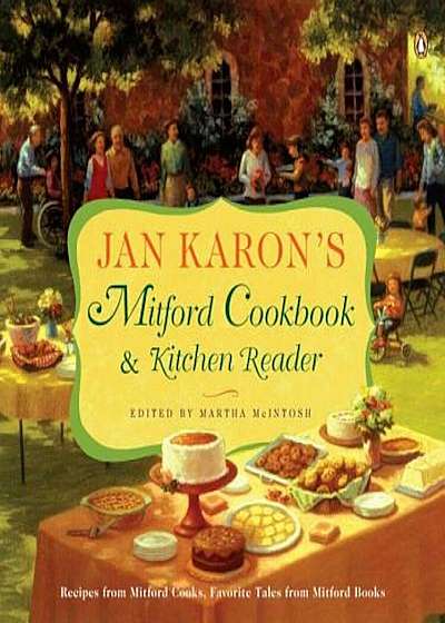 Jan Karon's Mitford Cookbook & Kitchen Reader: Recipes from Mitford Cooks, Favorite Tales from Mitford Books, Paperback