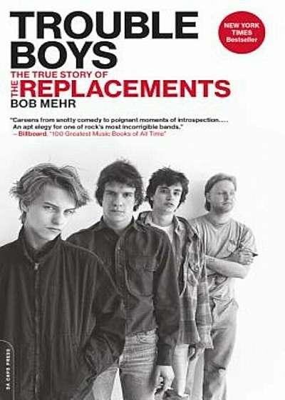 Trouble Boys: The True Story of the Replacements, Paperback