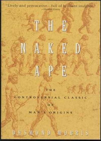 The Naked Ape: A Zoologist's Study of the Human Animal, Paperback