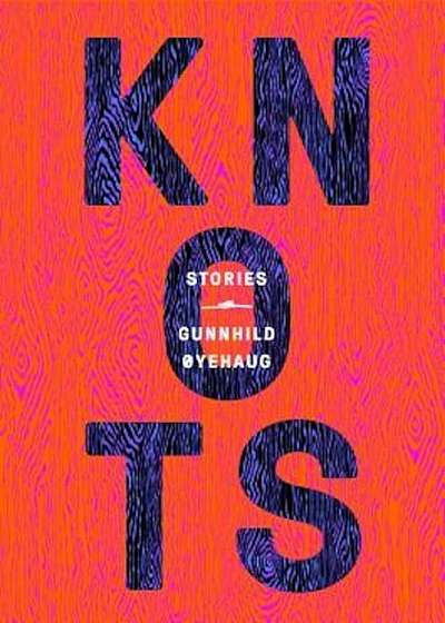 Knots: Stories, Hardcover
