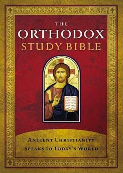 Orthodox Study Bible-OE-With Some NKJV: Ancient Christianity Speaks to Today's World, Hardcover