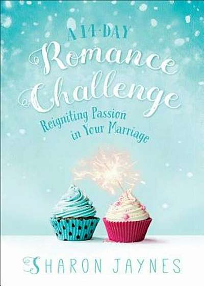 A 14-Day Romance Challenge: Reigniting Passion in Your Marriage, Paperback