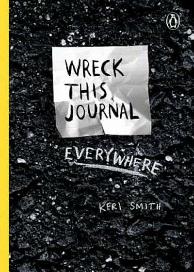 Wreck This Journal Everywhere: To Create Is to Destroy, Paperback