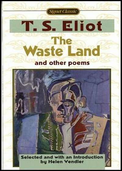 The Waste Land and Other Poems: Including the Love Song of J. Alfred Prufrock, Paperback
