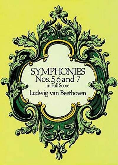 Symphonies Nos. 5, 6, and 7 in Full Score, Paperback