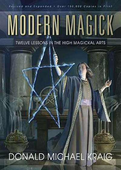 Modern Magick: Twelve Lessons in the High Magickal Arts, Paperback