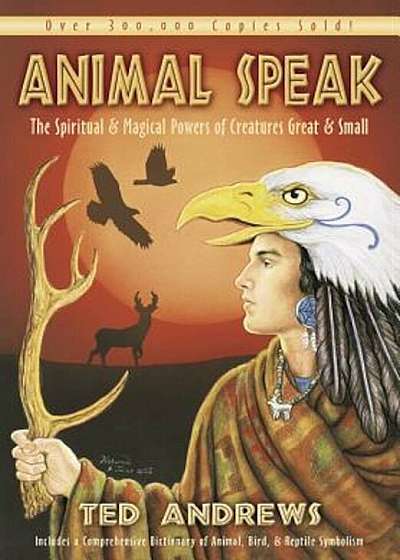 Animal-Speak: The Spiritual and Magical Powers of Creatures Great and Small, Paperback