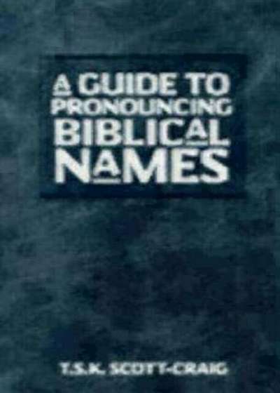 Guide to Pronouncing Biblical Names, Paperback