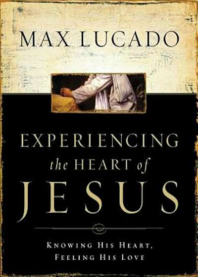 Experiencing the Heart of Jesus Workbook: Knowing His Heart, Feeling His Love, Paperback