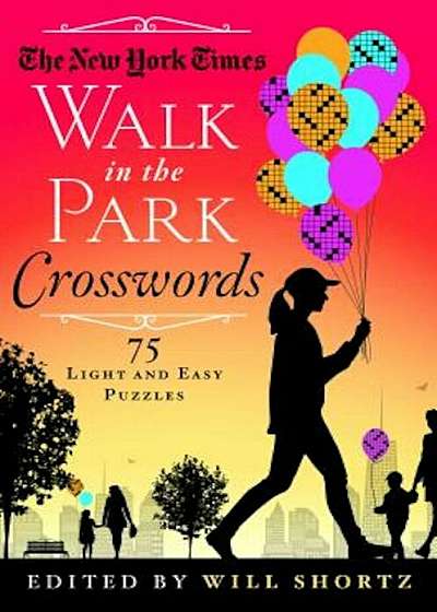 The New York Times Walk in the Park Crosswords: 75 Light and Easy Puzzles, Paperback