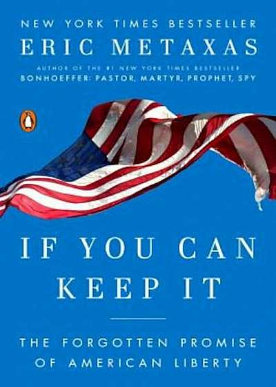 If You Can Keep It: The Forgotten Promise of American Liberty, Paperback