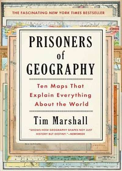 Prisoners of Geography: Ten Maps That Explain Everything about the World, Paperback