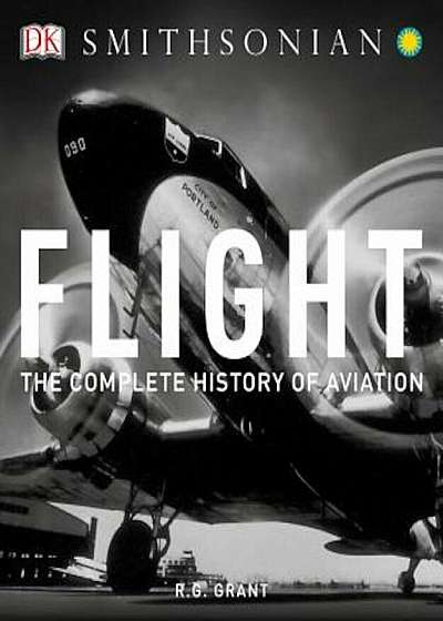 Flight: The Complete History of Aviation, Paperback