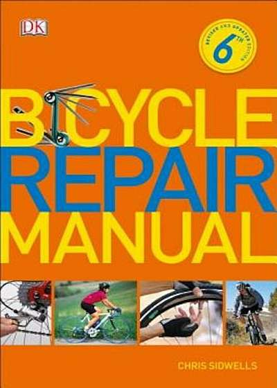 Bicycle Repair Manual, 6th Edition, Paperback
