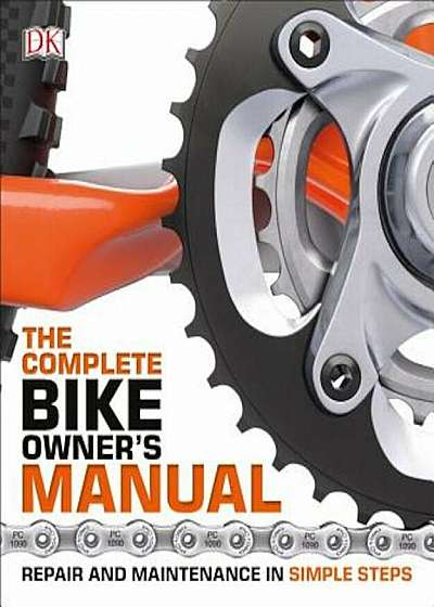 The Complete Bike Owner's Manual, Paperback