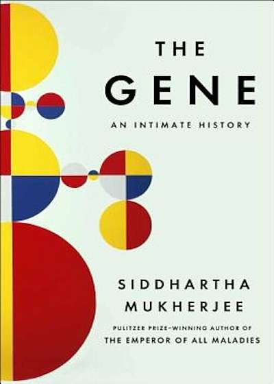 The Gene: An Intimate History, Hardcover
