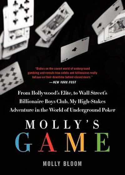 Molly's Game: From Hollywood's Elite to Wall Street's Billionaire Boys Club, My High-Stakes Adventure in the World of Underground Po, Paperback