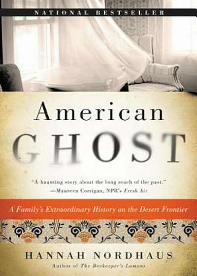 American Ghost: A Family's Extraordinary History on the Desert Frontier, Paperback