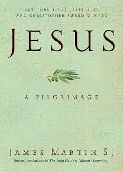 Jesus: A Pilgrimage, Hardcover