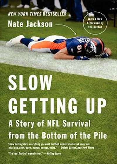 Slow Getting Up: A Story of NFL Survival from the Bottom of the Pile, Paperback