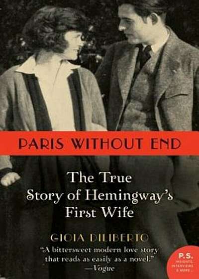 Paris Without End: The True Story of Hemingway's First Wife, Paperback