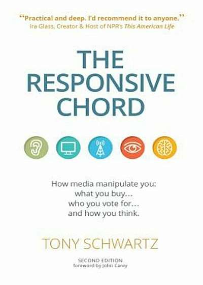 The Responsive Chord: How Media Manipulate You: What You Buy . . .Who You Vote for . . .and How You Think., Paperback