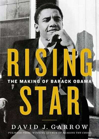 Rising Star: The Making of Barack Obama, Hardcover