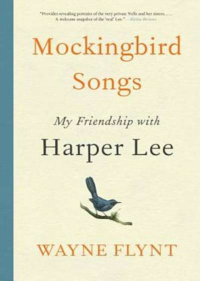 Mockingbird Songs: My Friendship with Harper Lee, Hardcover