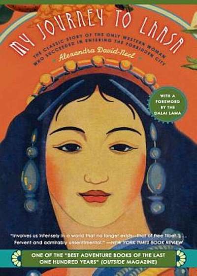 My Journey to Lhasa: The Classic Story of the Only Western Woman Who Succeeded in Entering the Forbidden City, Paperback
