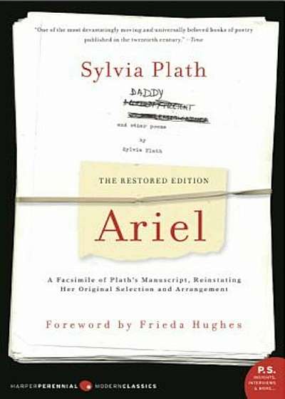 Ariel: The Restored Edition, a Facsimile of Plath's Manuscript, Reinstating Her Original Selection and Arrangement, Paperback