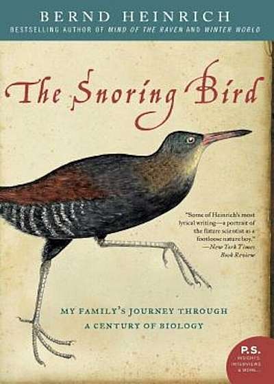 The Snoring Bird: My Family's Journey Through a Century of Biology, Paperback
