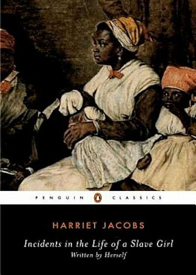 Incidents in the Life of a Slave Girl: Written by Herself, Paperback