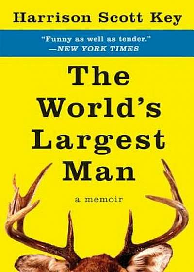 The World's Largest Man: A Memoir, Paperback
