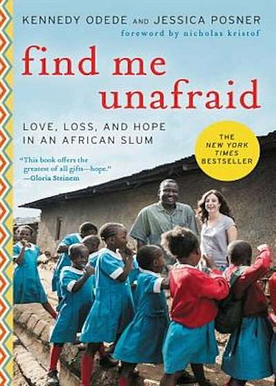 Find Me Unafraid: Love, Loss, and Hope in an African Slum, Paperback
