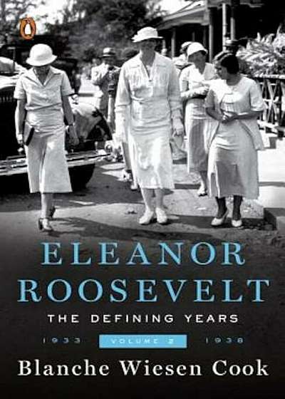 Eleanor Roosevelt, Volume 2: The Defining Years, 1933-1938, Paperback