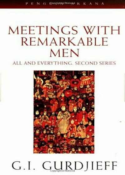 Meetings with Remarkable Men: All and Everything, 2nd Series, Paperback