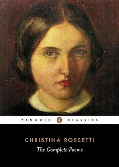 Christina Rossetti: The Complete Poems, Paperback