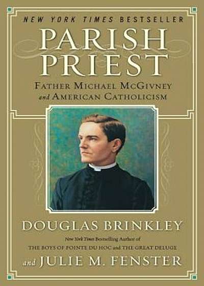 Parish Priest: Father Michael McGivney and American Catholicism, Paperback
