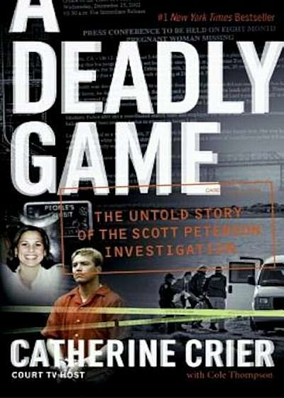 A Deadly Game: The Untold Story of the Scott Peterson Investigation, Paperback
