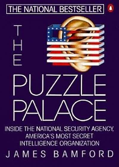 The Puzzle Palace: Inside America's Most Secret Intelligence Organization, Paperback