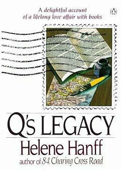 Q's Legacy: A Delightful Account of a Lifelong Love Affair with Books, Paperback