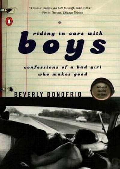 Riding in Cars with Boys: Confessions of a Bad Girl Who Makes Good, Paperback
