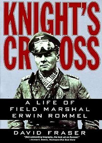 Knight's Cross: Life of Field Marshal Erwin Rommel, a, Paperback