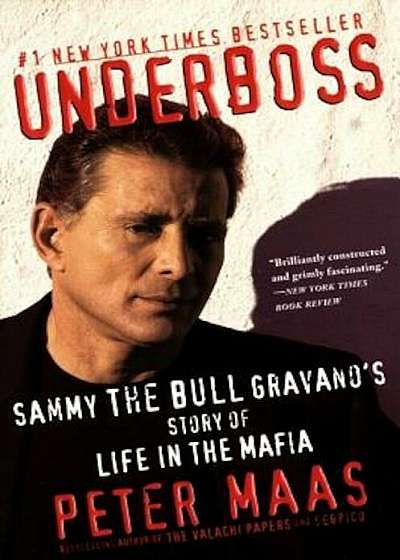 Underboss: Sammy the Bull Gravano's Story of Life in the Mafia, Paperback
