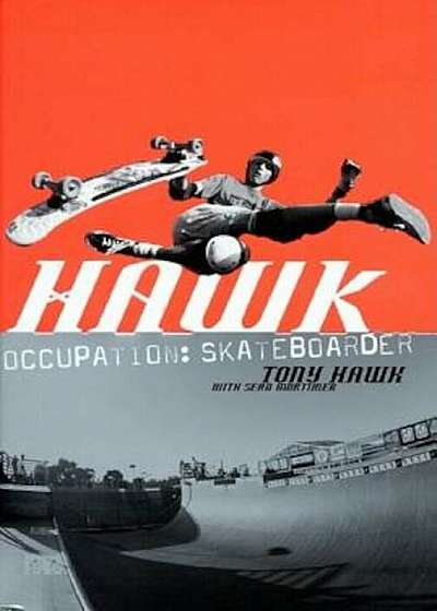 Hawk: Occupation: Skateboarder, Paperback