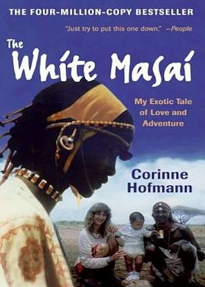 The White Masai: My Exotic Tale of Love and Adventure, Paperback