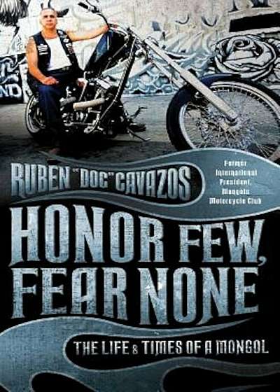 Honor Few, Fear None: The Life and Times of a Mongol, Paperback