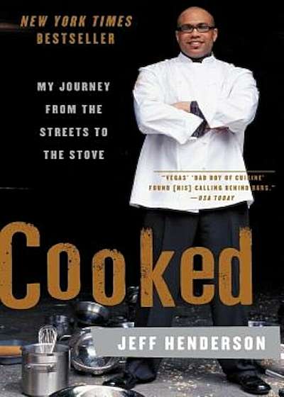 Cooked: My Journey from the Streets to the Stove, Paperback