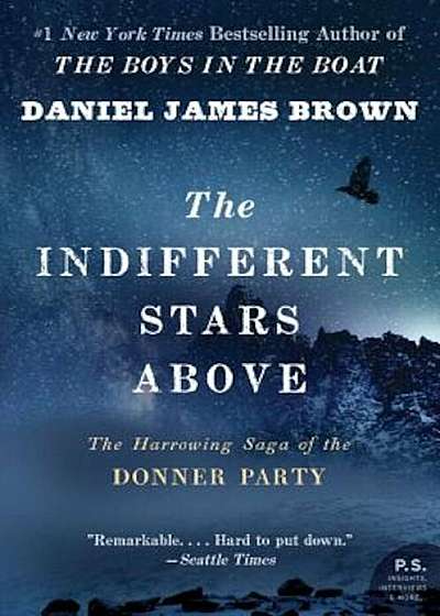 The Indifferent Stars Above: The Harrowing Saga of a Donner Party Bride, Paperback