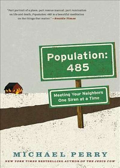 Population: 485: Meeting Your Neighbors One Siren at a Time, Paperback